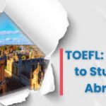 TOEFL exam guide 2025: Understanding the Test of English as a Foreign Language